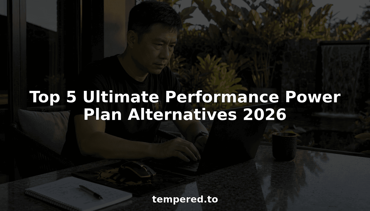 Top 5 Ultimate Performance Power Plan Alternatives 2026